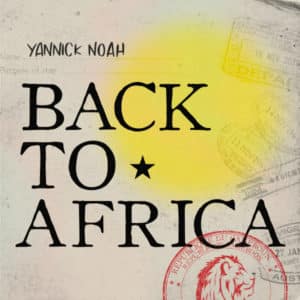 yannick noah back to africa