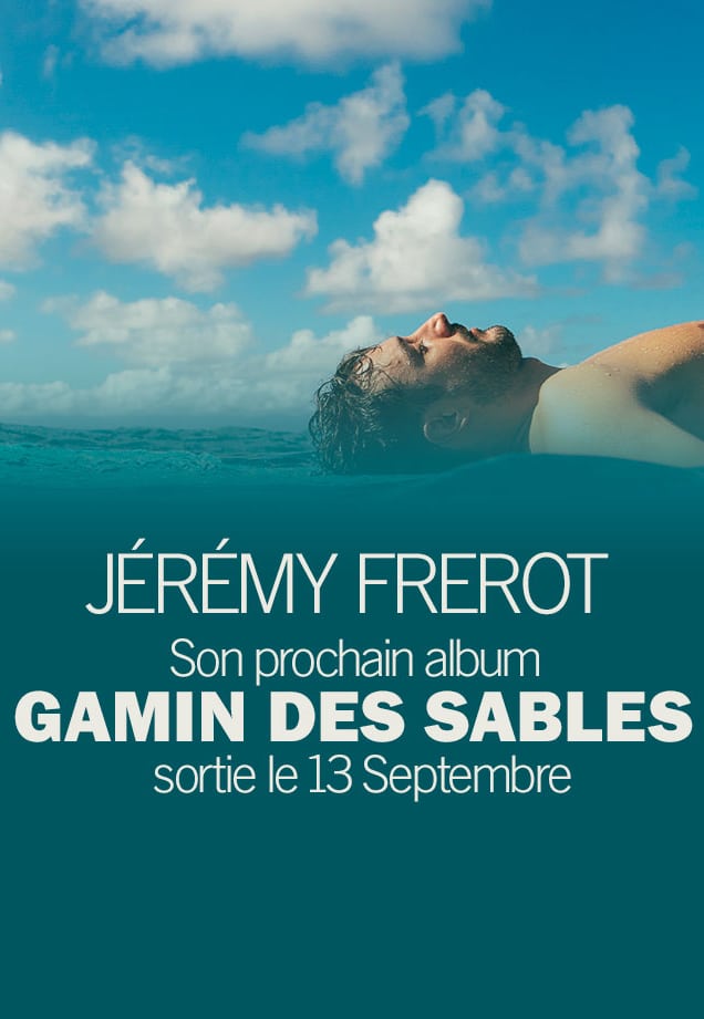 Jérémy Frerot : ’Gamin des sables