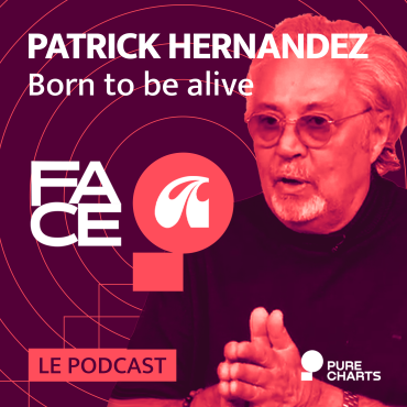 FACE A #20 : Patrick Hernandez raconte "Born to be alive"